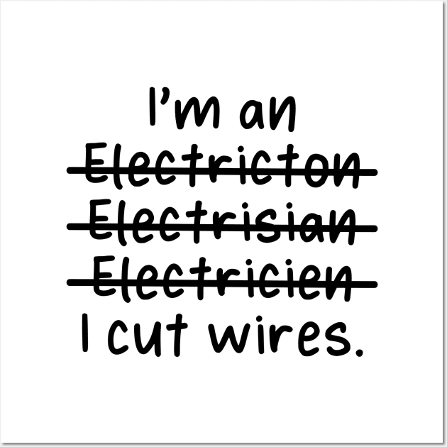 I'm an Electrician Wall Art by Live.Good